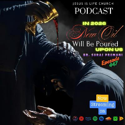 IN 2026, A NEW OIL WILL BE POURED UPON US - Suraj Premani 447