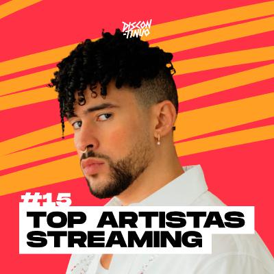 15. Los Artistas Top del Streaming