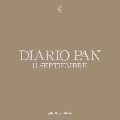 Devocional Diario Pan 11 de Septiembre #DiarioPan