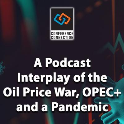 Interplay of the Oil Price War, OPEC+ and a Pandemic Interplay of the Oil Price War, OPEC+ and a Pandemic