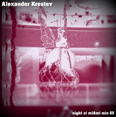 Alexander Krestov - Night at Miami Mix 3 (2020)