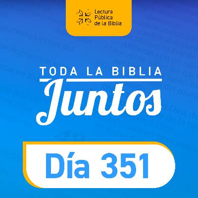 Día 351 | Toda la Biblia Juntos | Lucas Marín