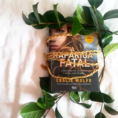 A Rapariga Fatal * Leslie Wolfe