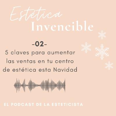 5 claves para aumentar las ventas en tu centro de estética esta Navidad