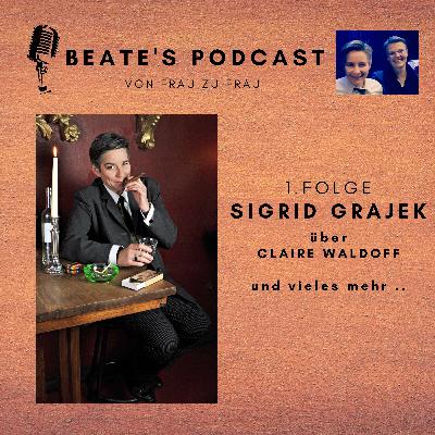 1. Folge: Sigrid Grajek über Claire Waldoff und vieles mehr ... 1. Folge: Sigrid Grajek über Claire Waldoff und vieles mehr ...