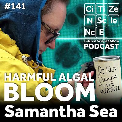 #141 Foaming Tides and Microscopy with Samantha Sea