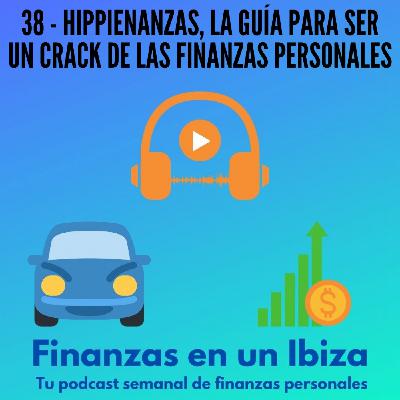 HIPPIENANZAS LA GUÍA PARA SER UN CRACK DE LAS FINANZAS PERSONALES HIPPIENANZAS LA GUÍA PARA SER UN CRACK DE LAS FINANZAS PERSONALES