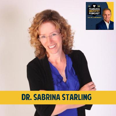 The Best Strategies for Achieving Work-Life Balance in Dentistry with Dr. Sabrina Starling