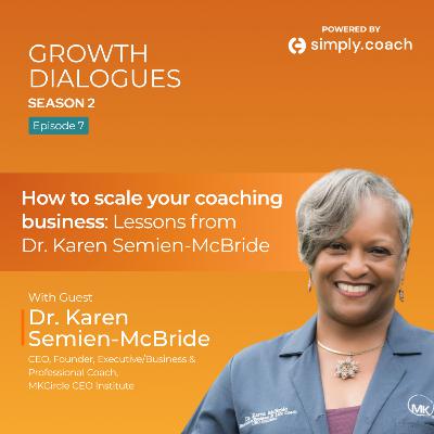 How to scale your coaching business: Lessons from Dr.Karen Semien-McBride