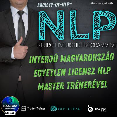 INTERJÚ Magyarország egyetlen Licensz NLP Master Trénerével | FOREX CRYPTO TŐZSDE Podcast | S02E34