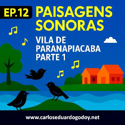 PAISAGENS SONORAS EP.12 - Vila de Paranapiacaba / Parte 1 PAISAGENS SONORAS EP.12 - Vila de Paranapiacaba / Parte 1