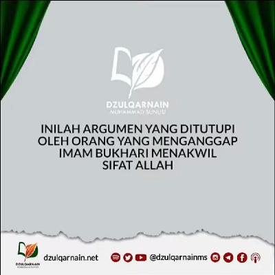 Inilah Argument yang ditutupi oleh Orang yang Menganggap Imam Bukhari Menakwil Sifat Allah