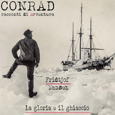 Fridtjof Nansen - La gloria e il ghiaccio