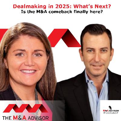 Dealmaking in 2025: What’s Next? Is the M&A comeback finally here?