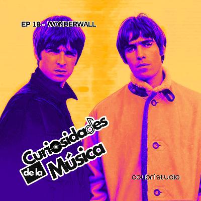 Wonderwall: El himno del britpop que Oasis no soporta y que muchos amamos.