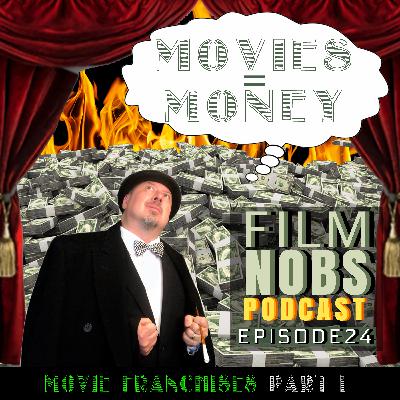 Episode 24: Film Franchises! Part I