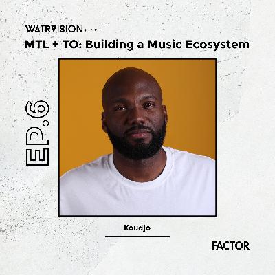 MTL + TO Ep. 6 - Koudjo