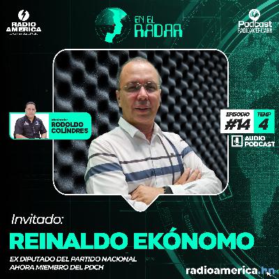 Episodio #14 | T4 En el Radar con Reinaldo Ekónomo Ex diputado del Partido Nacional ahora miembro del PDCH