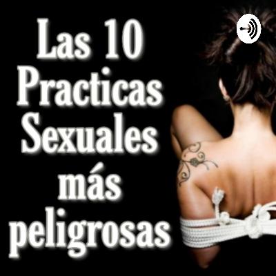 Las 10 prácticas sexuales más raras y peligrosas.