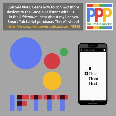 0043: Part 2 - Using IFTTT with Google Assistant