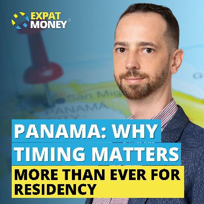 393: Panama: Why Timing Matters More Than Ever for Residency 393: Panama: Why Timing Matters More Than Ever for Residency