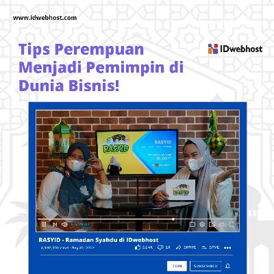 Perempuan Juga Bisa Memimpin! Tips Perempuan Menjadi Pemimpin di Dunia Bisnis! - RASYID Eps 16