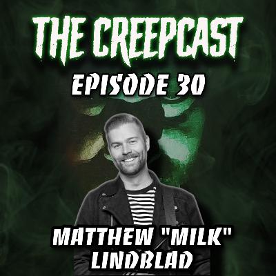 Episode 30 with Matthew " MILK " Lindblad