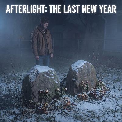 Afterlight Episode 22- The Last New Year