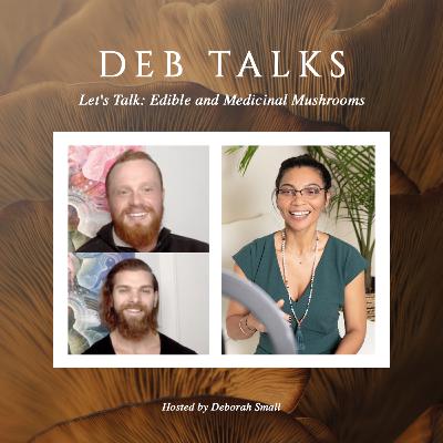 Let's Talk: Edible and Medicinal Mushrooms