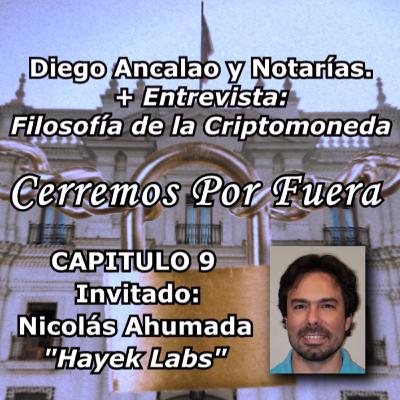 Cerremos Por Fuera - Diego Ancalao, y Entrevista a Nicolás Ahumada, Filosofía de la Criptomoneda