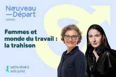Femmes et monde du travail : la trahison