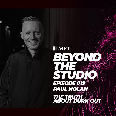 019 - Paul Nolan: The Truth About Burn Out 019 - Paul Nolan: The Truth About Burn Out