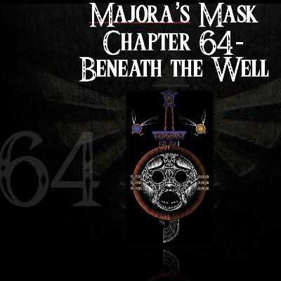 Majora's Mask- a novelisation by FakeJake93- Chapter 64: Beneath the Well