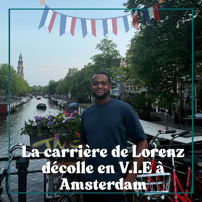 #4 La carrière de Lorenz décolle en V.I.E à Amsterdam