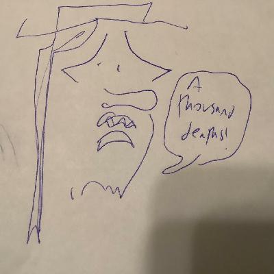 Episode 789: A Thousand Deaths Episode 789: A Thousand Deaths