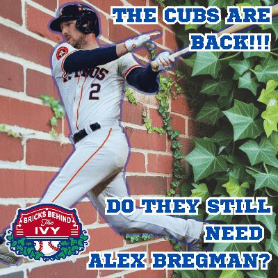Bricks Behind the Ivy: Cubs Pitchers & Catchers Report + Should They Add Alex Bregman?