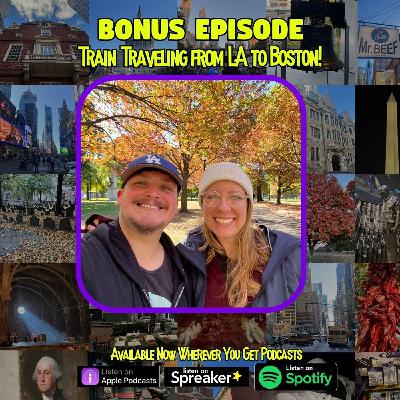 Bonus Episode: Train Traveling from LA to Boston!