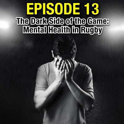 The Dark Side of the Game: Mental Health in Rugby