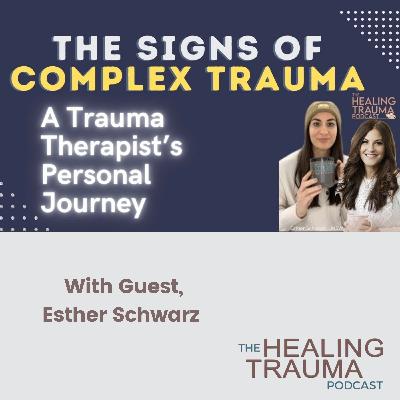 A Therapist's Journey Of Discovering Complex Trauma With Esther Schwarz