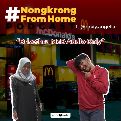 Episode 12 - Drivethru McD Audio Only ft @zakiy.angelia Episode 12 - Drivethru McD Audio Only ft @zakiy.angelia