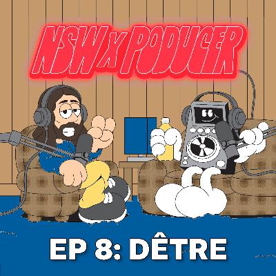 DÊTRE — Detroit Roots, Panic Attacks & The Reality of Modern Bass Music | NSW x Poducer EP 8 DÊTRE — Detroit Roots, Panic Attacks & The Reality of Modern Bass Music | NSW x Poducer EP 8