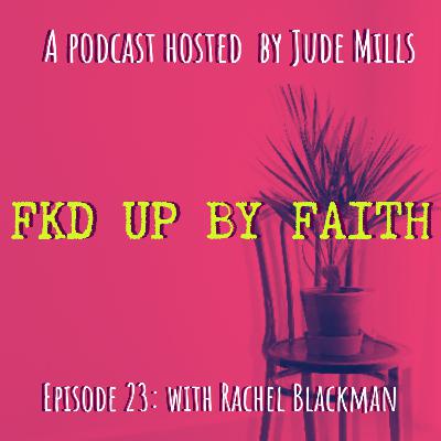 Episode 23 - with Rachel Blackman