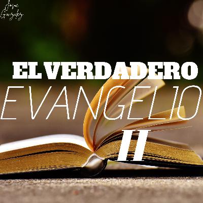 El Verdadero Evangelio II