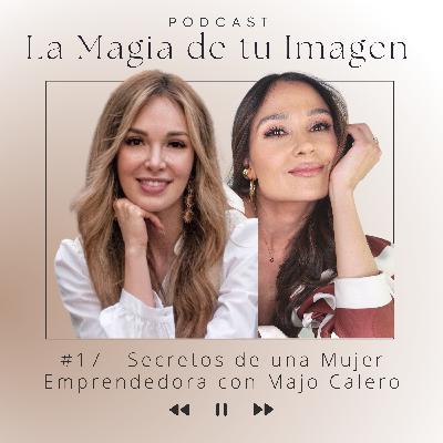 #17 I Secretos de una mujer emprendedora- Majo Calero #17 I Secretos de una mujer emprendedora- Majo Calero