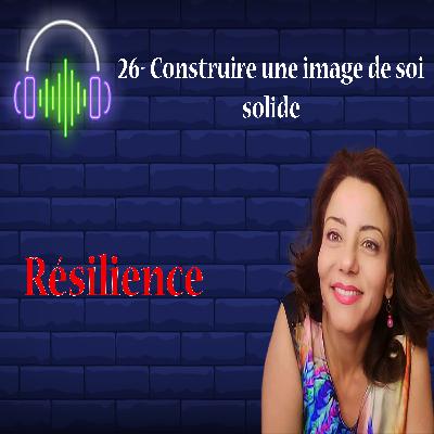 26- Construire une image de soi solide 26- Construire une image de soi solide