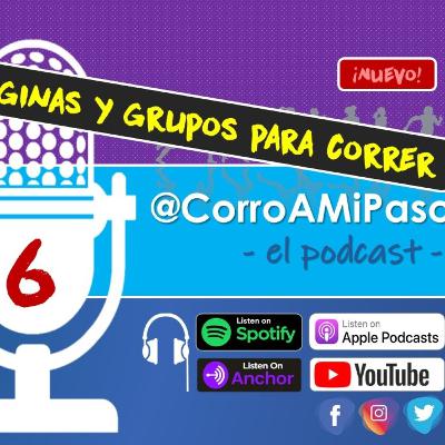 Corro A Mi Paso - 006 - Páginas y Grupos para Correr