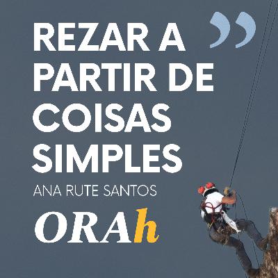 "Rezar a partir de coisas simples", Ana Rute Santos "Rezar a partir de coisas simples", Ana Rute Santos