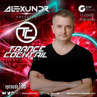 Alexundr - Trance Cocktail episode 136 (11.10.2022)