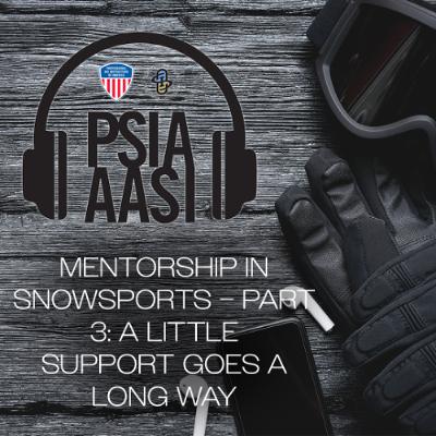 Mentorship in Snowsports: A Little Support Goes a Long Way with Carol Levine Mentorship in Snowsports: A Little Support Goes a Long Way with Carol Levine