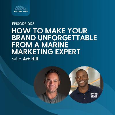 003 - How To Make Your Marine Brand Unforgettable : Expert Digital Marketing Advice from Art Hill